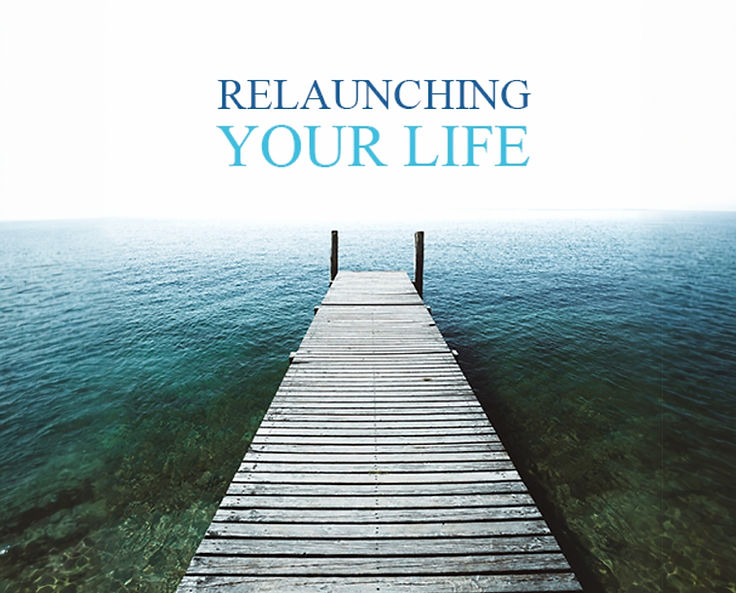 Relaunching Your Life